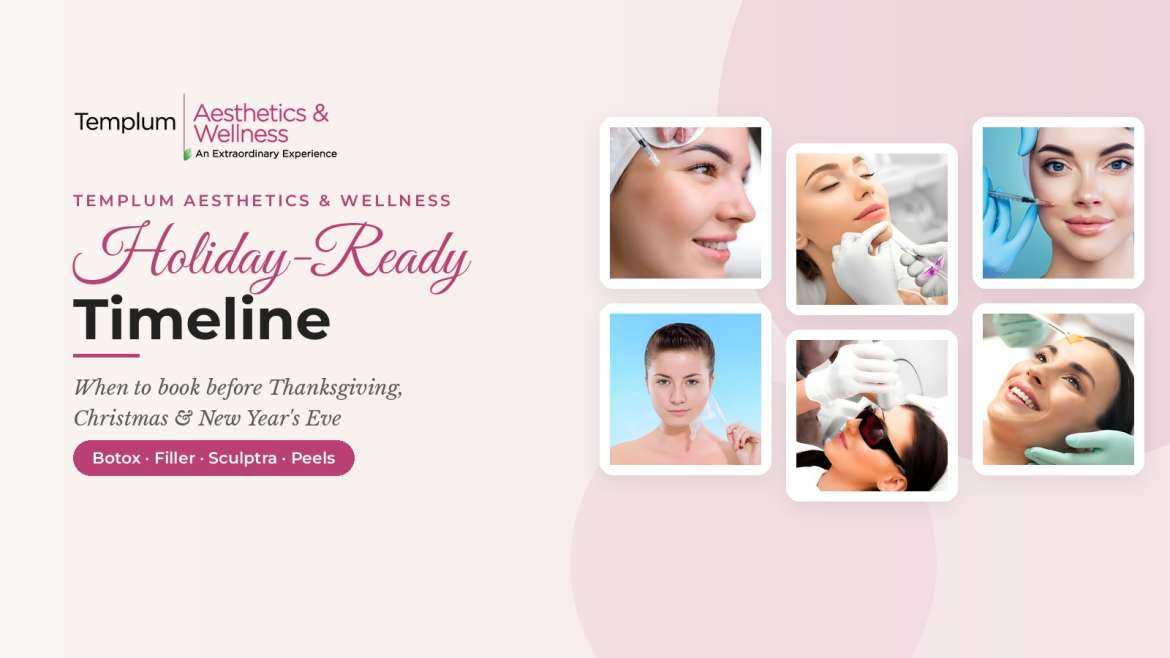 Holiday-Ready Timeline: When to Book Botox, Filler, Sculptra & Peels Before Thanksgiving in Kirkland